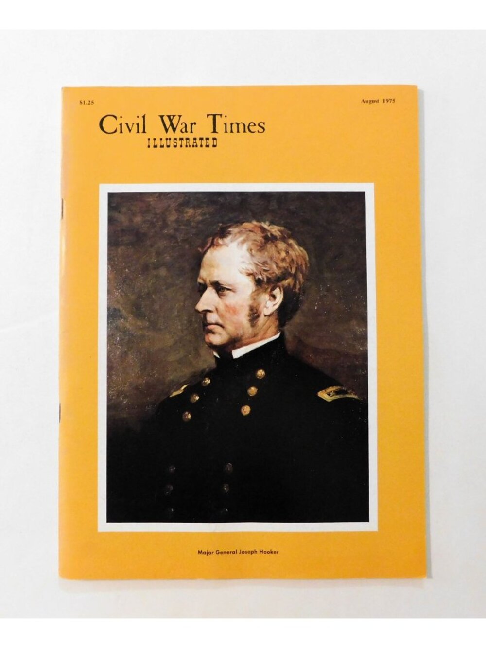 Civil War Times Illustrated Magazine August 1975 Major General Joseph Hooker